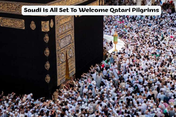 Saudi Is All Set To Welcome Qatari Pilgrims.jpg